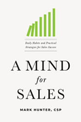 Mind for Sales: Daily Habits and Practical Strategies for Sales
