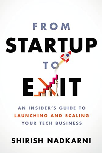 From Startup to Exit: An Insider's Guide to Launching and Scaling Your
