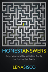 Honest Answers: Interview and Negotiation Skills to Get to the Truth