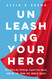 Unleashing Your Hero: Rise Above Any Challenge Expand Your Impact