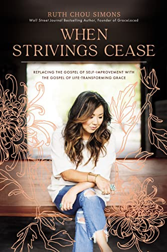 When Strivings Cease: Replacing the Gospel of Self-Improvement