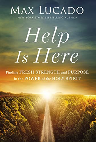 Help is Here: Finding Fresh Strength and Purpose in the Power