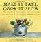 Make It Fast Cook It Slow