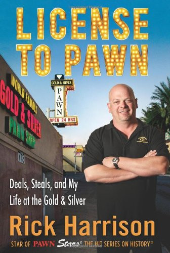 License to Pawn: Deals Steals and My Life at the Gold & Silver