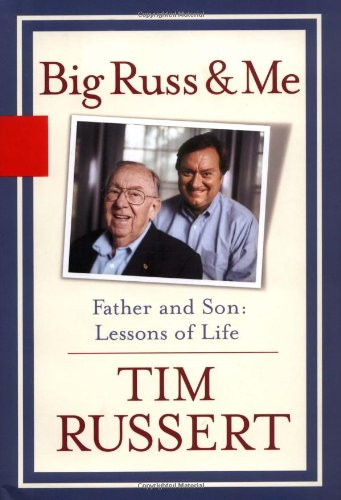 Big Russ and Me Father and Son: Lessons of Life
