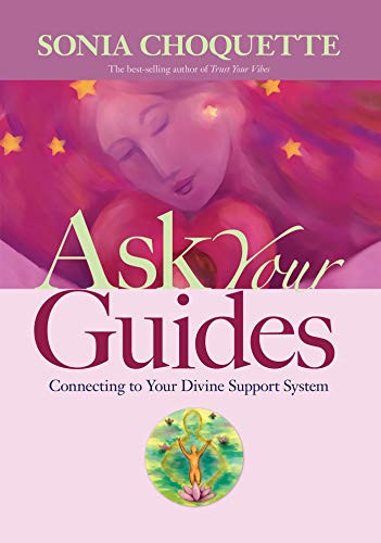 Ask Your Guides: Connecting to Your Divine Support System