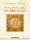 Awakening the Sacred Body