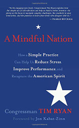 Mindful Nation: How a Simple Practice Can Help Us Reduce Stress