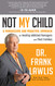 Not My Child: A Progressive and Proactive Approach for Healing