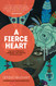 Fierce Heart: Finding Strength Courage and Wisdom in Any Moment