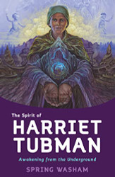 Spirit of Harriet Tubman: Awakening from the Underground