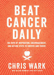 Beat Cancer Daily: 365 Days of Inspiration Encouragement and Action