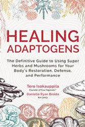 Healing Adaptogens: The Definitive Guide to Using Super Herbs