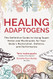 Healing Adaptogens: The Definitive Guide to Using Super Herbs