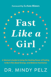 Fast Like a Girl: A Woman's Guide to Using the Healing Power