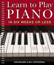 Learn to Play Piano in Six Weeks or Less (Volume 1)