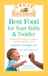 Great Expectations: Best Food for Your Baby & Toddler: From First