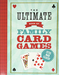 Ultimate Book of Family Card Games