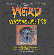 Weird Massachusetts: Your Travel Guide to Massachusetts' Local Legends