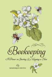 Beekeeping: A Primer on Starting & Keeping a Hive