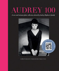 Audrey 100: A Rare and Intimate Photo Collection Selected by Audrey