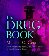 Drug Book: From Arsenic to Xanax 250 Milestones in the History