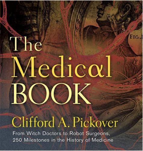 Medical Book: From Witch Doctors to Robot Surgeons 250 Milestones