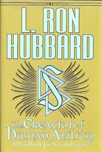 Creation of Human Ability: A Handbook for Scientologists
