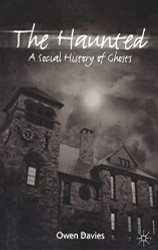 Haunted: A Social History of Ghosts