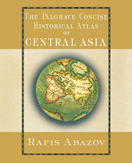 Palgrave Concise Historical Atlas of Central Asia - Palgrave Concise
