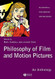 Philosophy of Film and Motion Pictures: An Anthology
