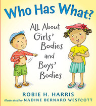 Who Has What?: All about Girls' Bodies and Boys' Bodies