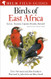 Birds of East Africa: Kenya Tanzania Uganda Rwanda Burundi