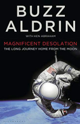 Magnificent Desolation: The Long Journey Home From