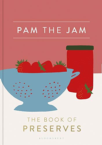 Pam the Jam: The Book of Preserves