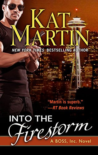 Into the Firestorm (A BOSS Inc. Novel)