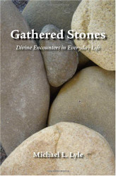 Gathered Stones: Divine Encounters in Everyday Life
