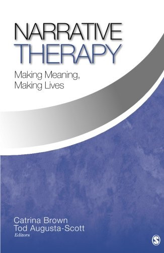 Narrative Therapy: Making Meaning Making Lives