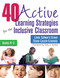 40 Active Learning Strategies for the Inclusive Classroom Grades