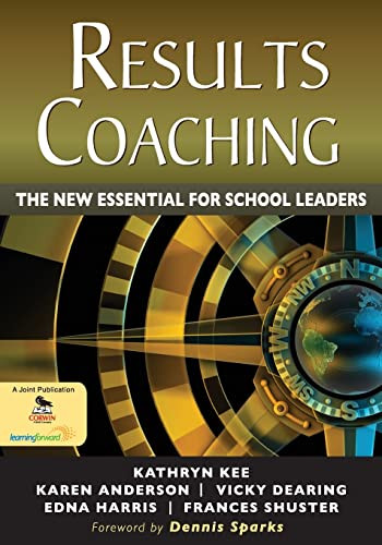 RESULTS Coaching: The New Essential for School Leaders