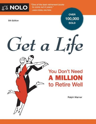 Get a Life: You Don't Need a Million to Retire Well
