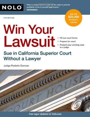 Win Your Lawsuit: Sue in California Superior Court Without a Lawyer