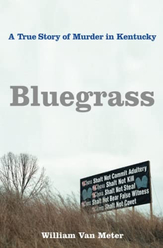Bluegrass: A True Story of Murder in Kentucky