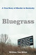 Bluegrass: A True Story of Murder in Kentucky