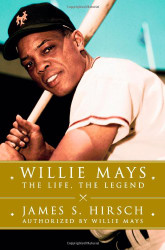 Willie Mays: The Life the Legend