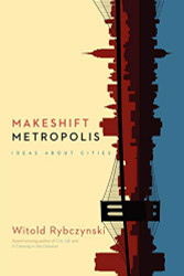 Makeshift Metropolis: Ideas about Cities