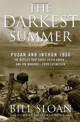 Darkest Summer: Pusan and Inchon 1950: The Battles That Saved