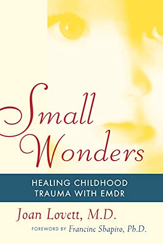Small Wonders: Healing Childhood Trauma With EMDR
