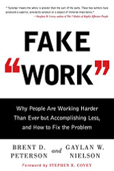 Fake Work: Why People Are Working Harder than Ever but Accomplishing