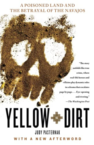 Yellow Dirt: A Poisoned Land and the Betrayal of the Navajos